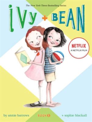 "how many ivy and bean books are there: Exploring the Enchanting World of Ivy and Bean through Their Numerous Adventures