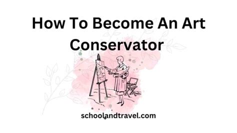 How to Become an Art Conservator: A Comprehensive Guide